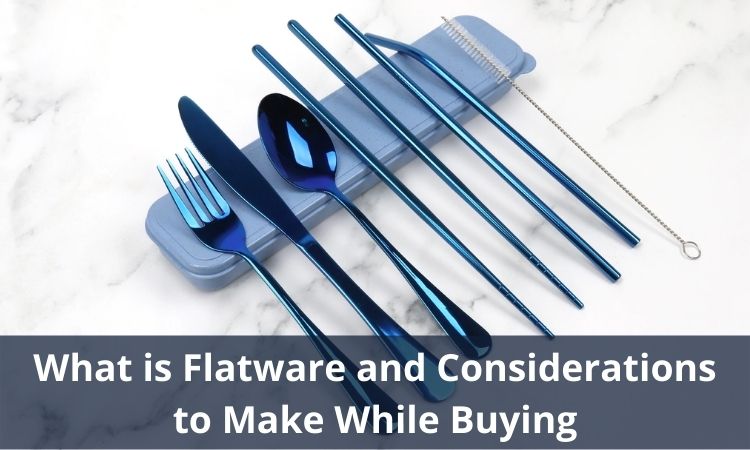 What is Flatware and Considerations to Make While Buying - Forked Again